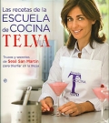 Las recetas de la escuela de cocina Telva. Trucos y secretos de Ses� San Mart�n para triunfar en la mesa.