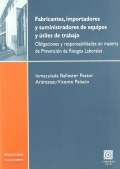 Fabricantes, importadores y suministradores de equipos y �tiles de trabajo: obligaciones y responsabilidades en materia de prevenci�n de riesgos laborales.