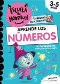 Aprender los números en la Escuela de Monstruos. Cuaderno para repasar y aprender a contar y sumar. Actividades de matemáticas (3-5 años)