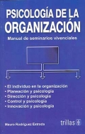 Psicología de la organización. Manual de seminarios vivenciales.