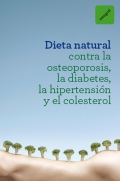 Dieta natural contra la osteoporosis, la diabetes, la hipertensin y el colesterol.