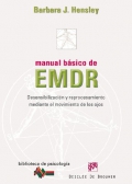 Manual básico de EMDR. Desensibilización y reprocesamiento mediante el movimiento de los ojos