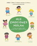 Mis emociones molan. Un libro para hablar sobre las emociones y reflexionar juntos.