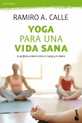 Yoga para una vida sana. La perfecta armonía entre el cuerpo y la mente