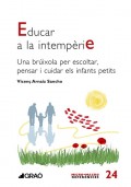Educar a la intemprie. Una brixola per escoltar, pensar i cuidar els infants petits