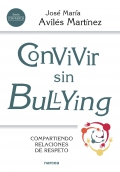 Convivir sin bullying. Compartiendo relaciones de respeto