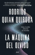La m�quina del olvido. Como el cerebro almacena los recuerdos