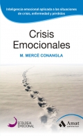 Crisis emocionales. Inteligencia emocional aplicada a las situaciones de crisis, enfermedad y pérdidas.