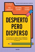 Despierto pero disperso. El revolucionario enfoque de las habilidades ejecutivas que ayudar� a tus hijos a alcanzar su potencial