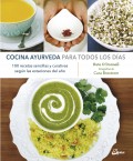 Cocina Ayurveda para todos los das. 100 recetas sencillas y curativas segn las estaciones del ao