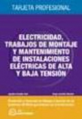 Electricidad, trabajos de montaje y mantenimiento de instalaciones elctricas de alta y baja tensin. Tarjeta profesional.