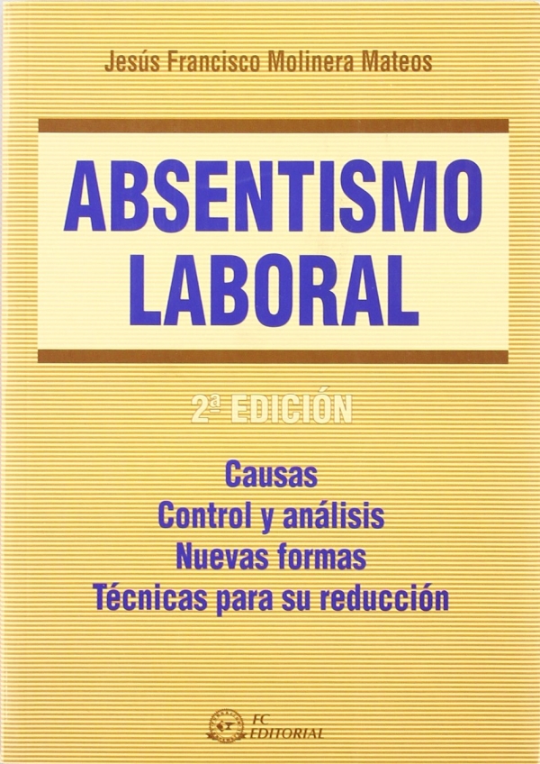 Absentismo Laboral. Causas. Control Y Análisis. Nuevas Formas. Técnica